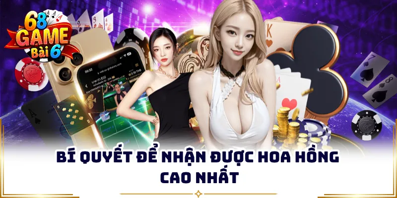 Bí quyết để nhận được hoa hồng cao nhất