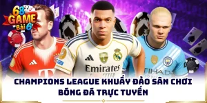 champions league khuay dao san choi bong da truc tuyen