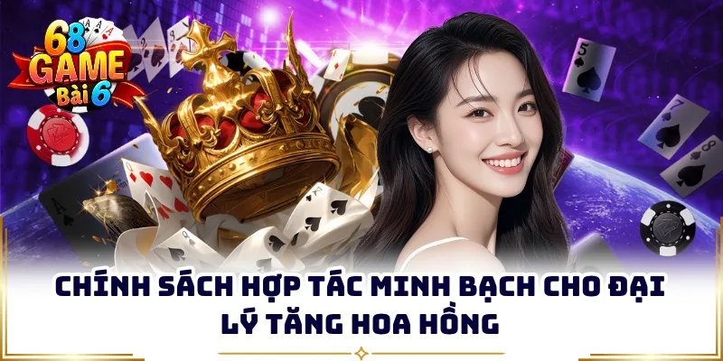 Chính sách hợp tác minh bạch cho đại lý tăng hoa hồng
