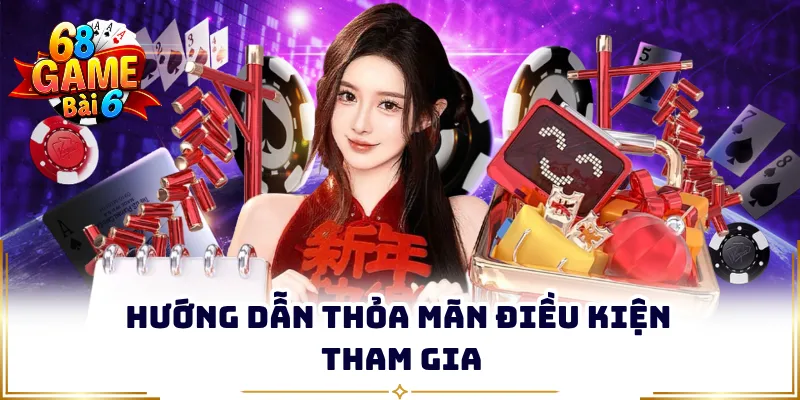 Hướng dẫn thỏa mãn điều kiện tham gia